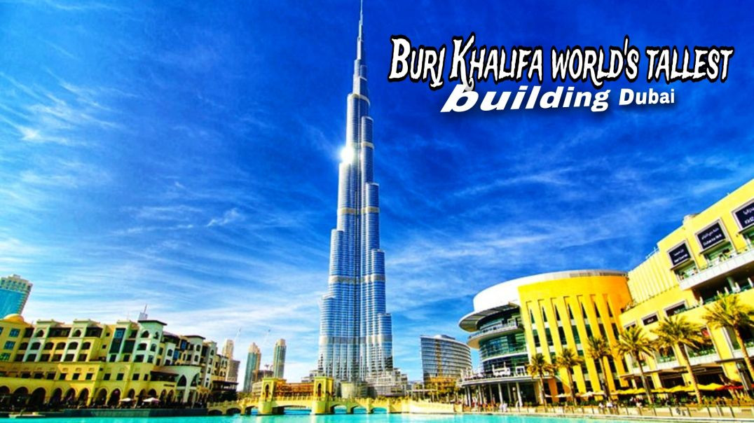 Burj khalifa world's tallest building dubai