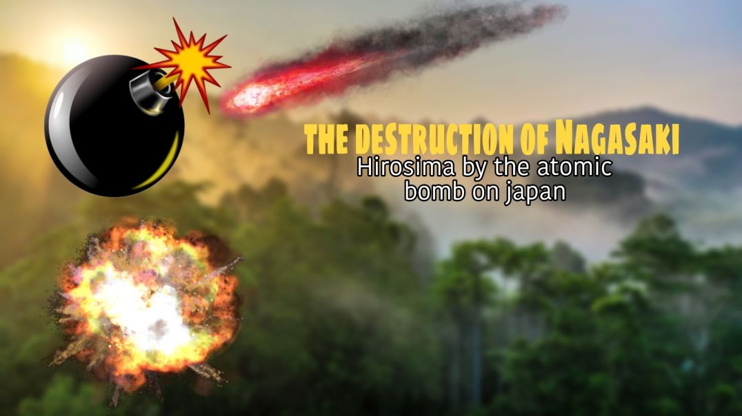 The destruction of Nagasaki and hirosima by the atomic bomb on Japan