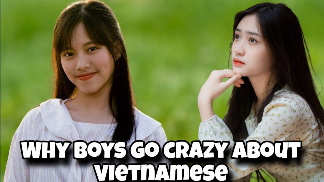 Why boys go crazy about vietnamese country girls