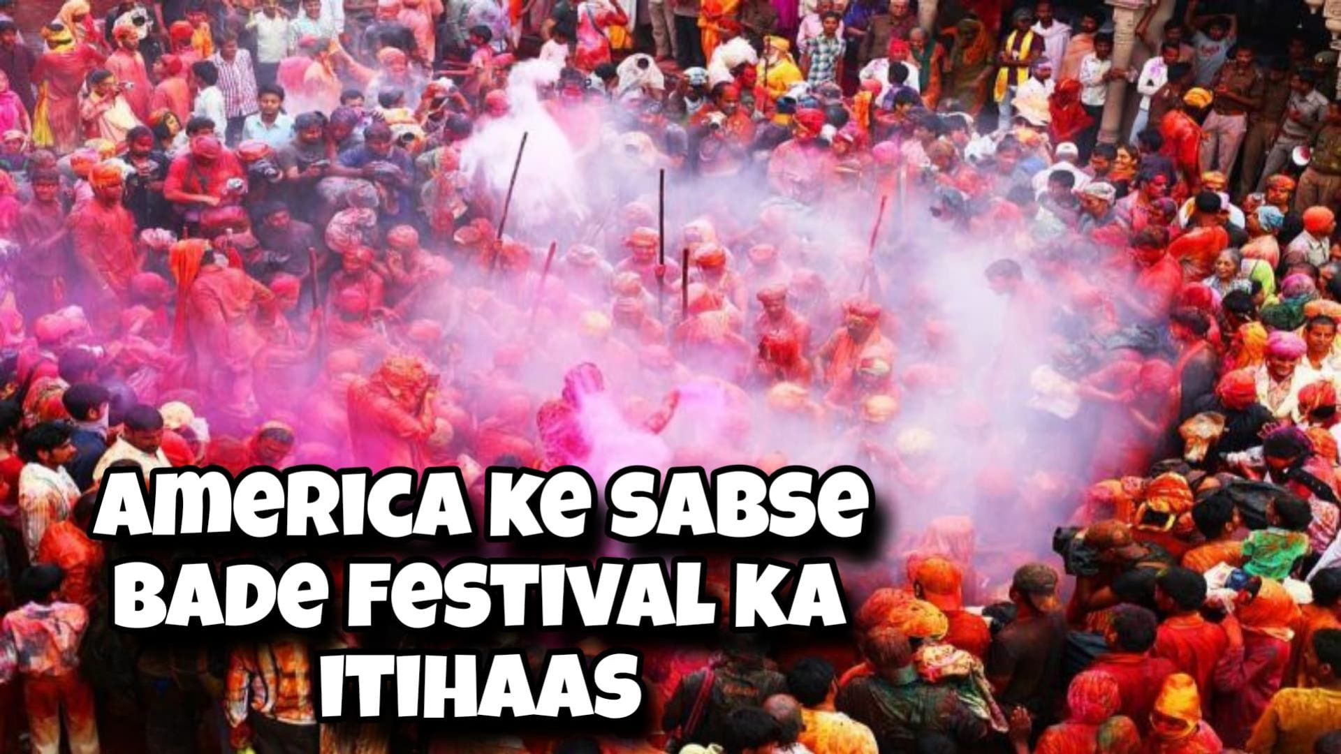 America Ke Bade Festivals Ka Itihaas